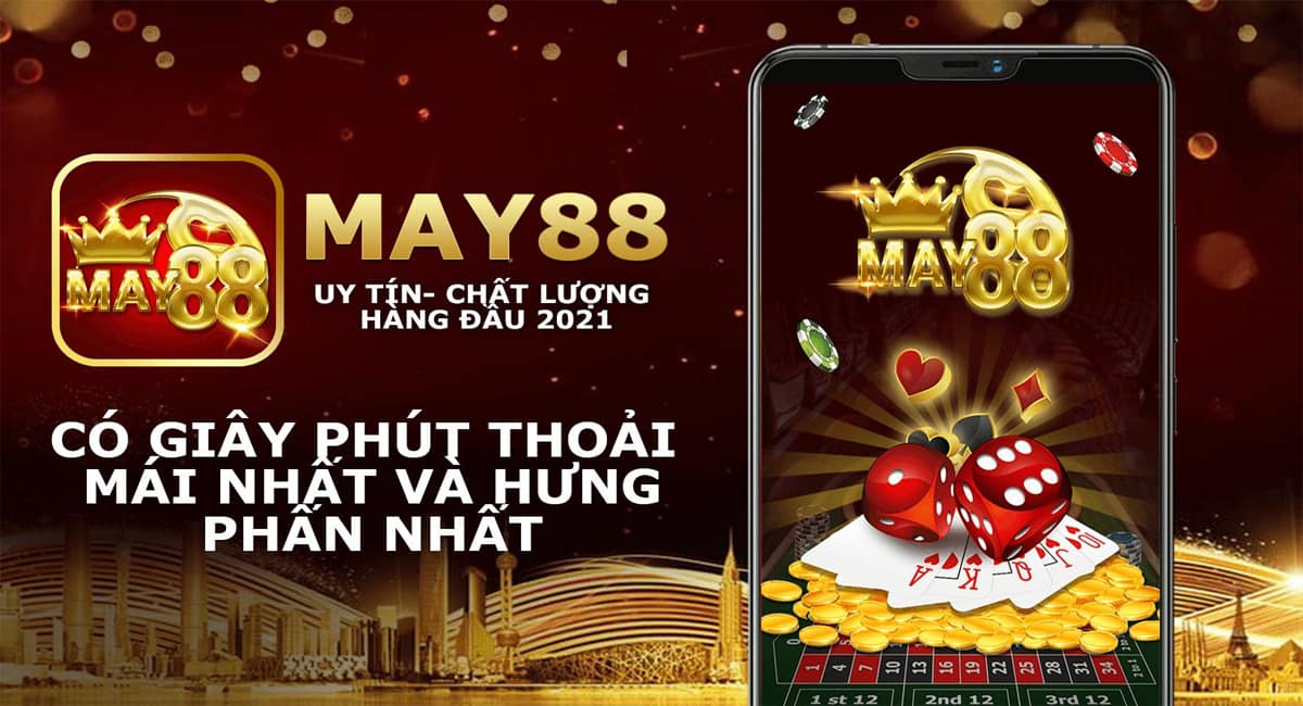 Nhà cái May88 cổng game đổi thưởng uy tín
