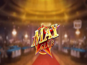 May Club - Cổng game uy tín hàng đầu